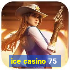 ice casino 75